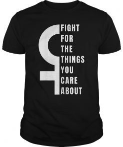 Womens Fight For The Things You Care About RBG Ruth Bader Ginsburg T-Shirt
