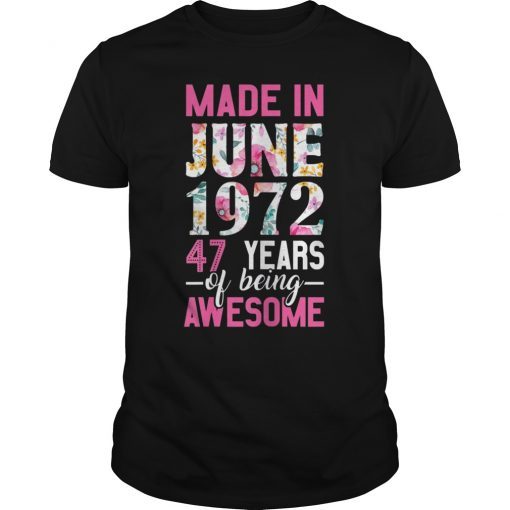 Womens Made in June 1972 47th Birthday Shirt June Girl Tee