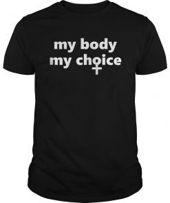Womens My Body My Choice T-Shirt