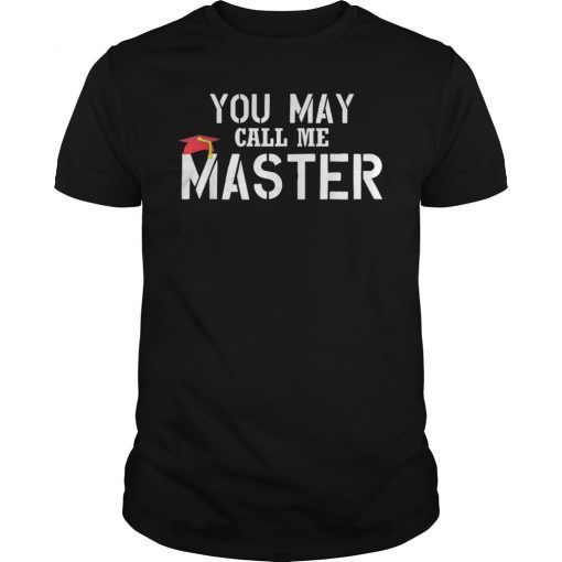 You May Call Me Master T-Shirt