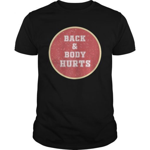 back and body hurts funny Tshirt