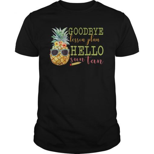 goodbye lesson plan hello sun tan pineapple tshirt