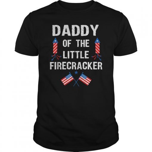4Th Of July Birthday Daddy Of The Little Firecracker T-Shirts