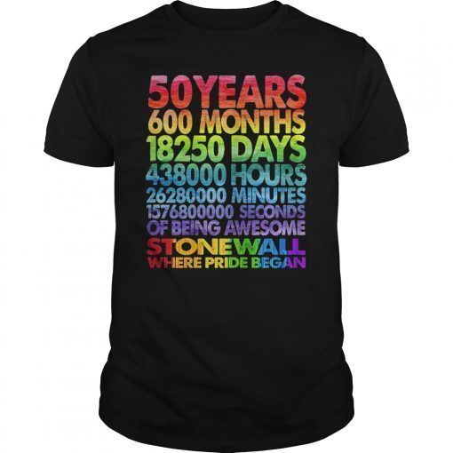 50 Years 600 Months Stonewall Where Pride Began TShirt