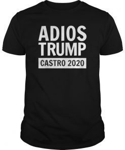 Adios Trump Castro 2020 TShirt
