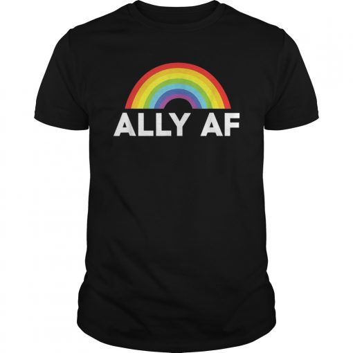 Ally AF Pride Rainbow T Shirt - Proud LGBTQ Ally