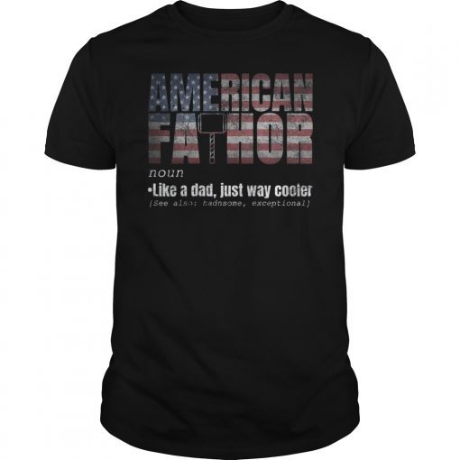 American Fa-Thor Like Dad Just Way Cooler T-Shirt Father's Day Gift