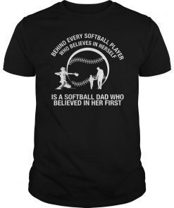 Behind Every Softball Player Is A Softball Dad Fathers Tee Shirt