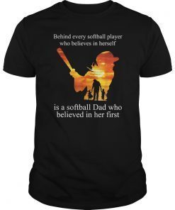 Behind Every Softball Player Is A Softball Dad Gift Shirts