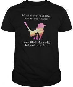 Behind Every Softball Player Is A Softball Mom Tshirt Gifts