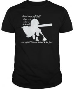 Behind every softball player is softball dad Father's day Tee Shirt