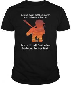 Behind every softball player who believes in herself T-Shirts