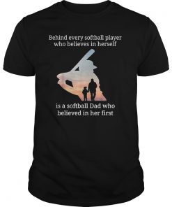 Behind every softball player who believes in herself is a T-Shirts