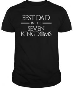 Best Dad in the Seven Kingdoms Tee Shirt