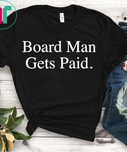 Board Man Gets Paid Kawhi Leonard Classic T-Shirt