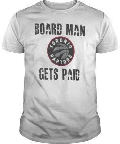 Board Man Gets Paid Shirt Kawhi Basketball T-shirt Toronto Playoff T-Shirt