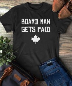 Board Man Gets Paid Shirt - Kawhi Board Man T Shirt - Boardman Tee - Kawhi Gets Paid Tee - Kawhi Leonard T-shirt - Unisex Shirt