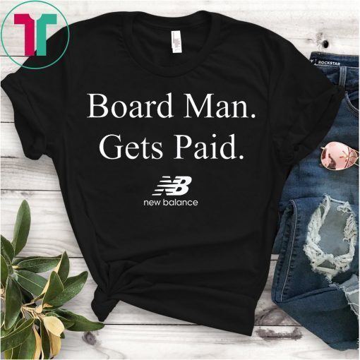 Board Man,Board Man Gets Paid,Board Man Gets Paid Shirt,Board Man Gets Paid,Kawhi Leonard Shirt,Kawhi Board Man T-Shirt