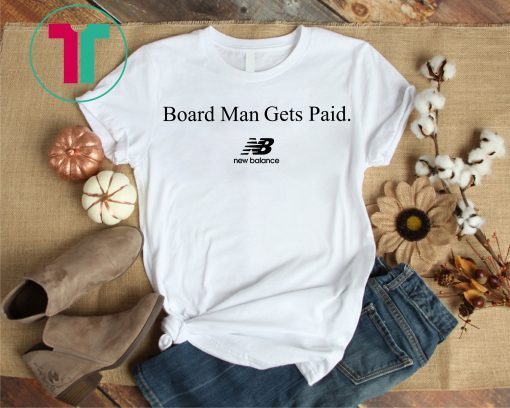 board man gets paid t-shirt for men women kids for every one who love sport special basketball Leonard Board Man Gets Paid Shirt