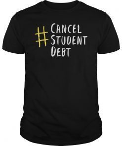 Cancel Student Debt Now for College Graduates in America T-Shirt