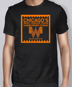 Chicago Whataburger Most Famous Texas Hamburger Chain T-Shirt