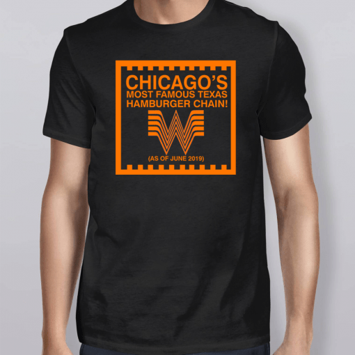 Chicago Whataburger Most Famous Texas Hamburger Chain T-Shirt