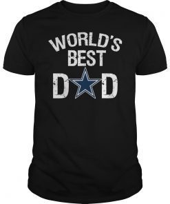 Cowboy WORLD'S BEST DAD Dallas Fans Shirt