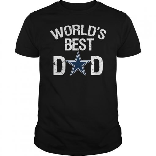 Cowboy WORLD'S BEST DAD Dallas Fans Shirt