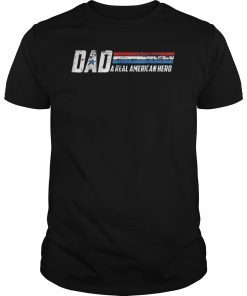 Dad A Real American Hero Awesome Father's Day Gift T-Shirt