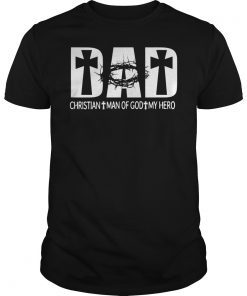 Dad Christian Man Of God My Hero Jesus Father's Day T-Shirt