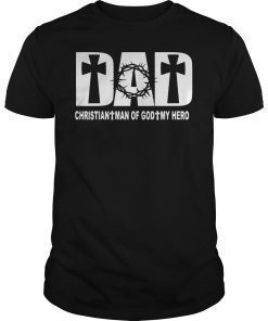 Dad Christian Man Of God My Hero T-Shirt Father's Day Gift