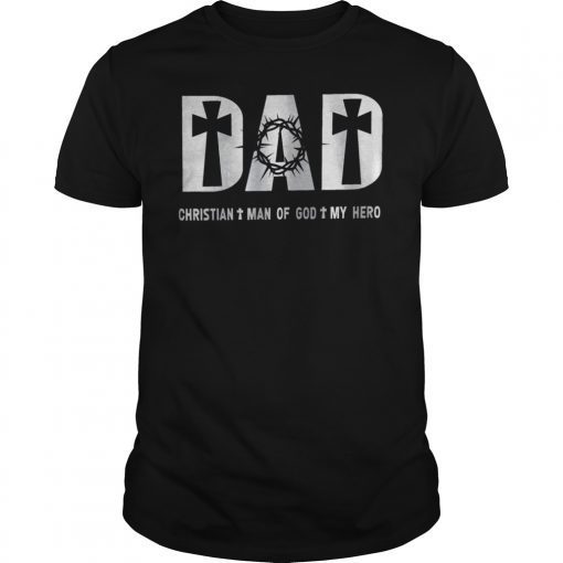 Dad Christian Man of God My Hero Jesus Shirt Father's Day Gifts