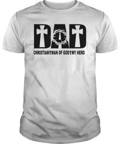 Dad Christian Man of God My Hero Jesus T-Shirt Father's Day Gift