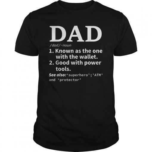 Dad Known As The One With Wallet T-Shirt -Father's Day shirt
