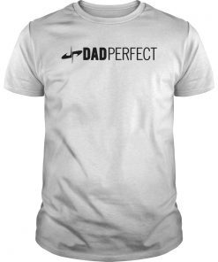 Dad Perfect Fathers Day T-Shirt