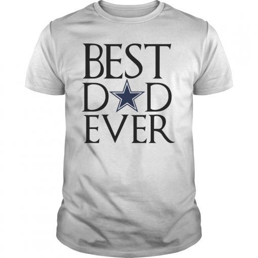 Dallas Cowboys Best Dad Ever Shirt