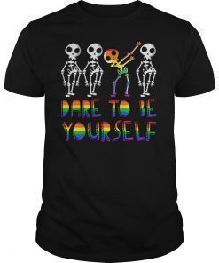 Dare To Be Yourself Shirt Cute LGBT Pride Gift T-Shirt