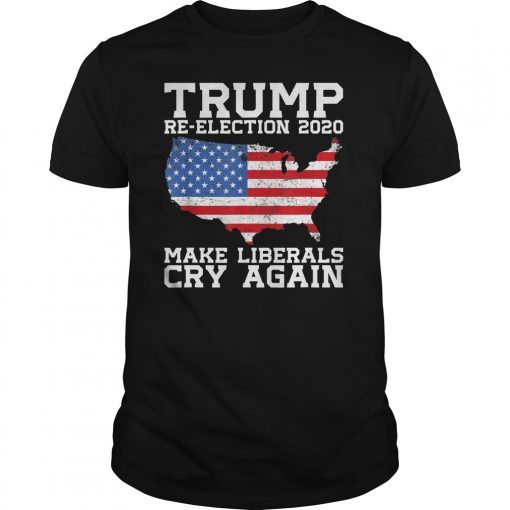 Donald Trump Election 2020 Make Liberals Cry Again GOP Shirt