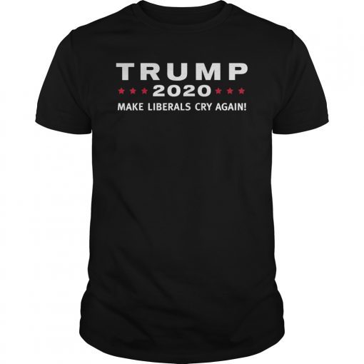 Donald Trump Election 2020 Make Liberals Cry Again T-shirt