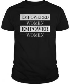 Empowered Women Empower Women Distressed,Vintage Text TShirt