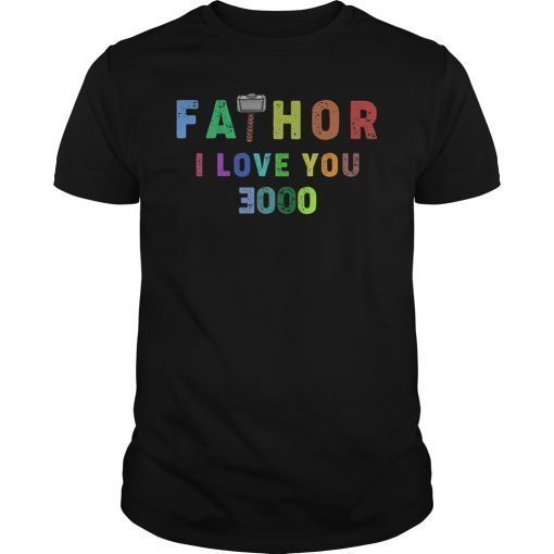 Fathor I Love You 3000 T-Shirt