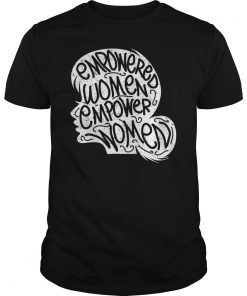 Feminist Empowered Women T-Shirt Empowering Girls Gift Shirt