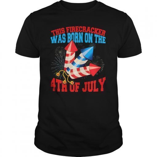 Firecracker Born On Fourth July T-Shirt