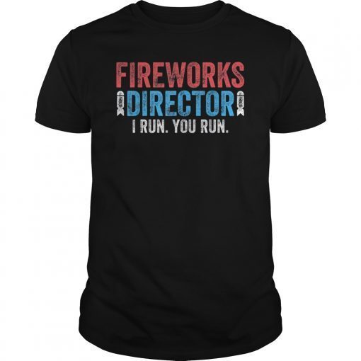 Fireworks Director T-Shirt 4th of July Gift Shirt