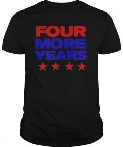 Four More Years Trump 2020 T shirt T-Shirt