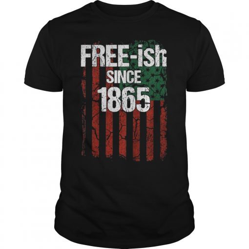 Free-ish Since 1865 Juneteenth Day Flag Black Pride Tshirt