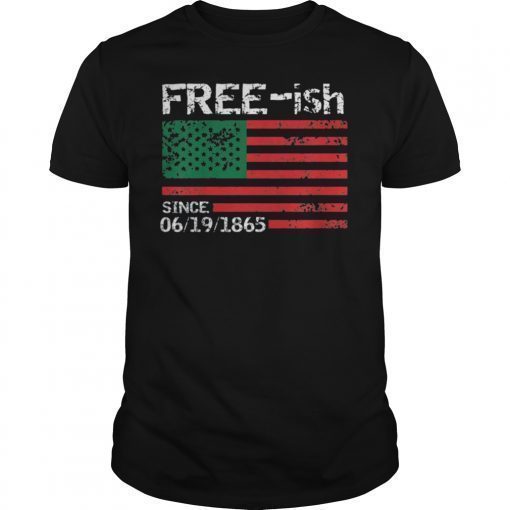 Freeish Since 1865 Juneteenth Free Ish Black Pride T-Shirt