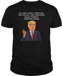 Funny Donald Trump Great Dad Everyone Agrees Tee Women Men
