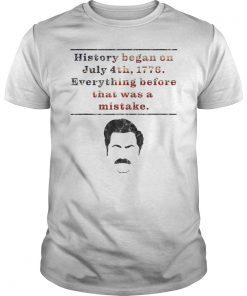 Funny History Began July 4th 1776 T-Shirt