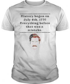 Funny History Began July 4th 1776 Tee Shirt